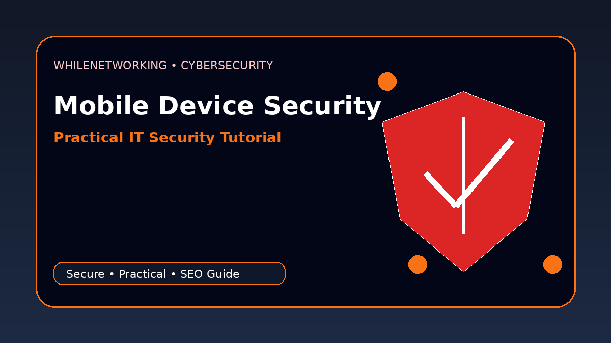 Mobile device security for IT teams phones tablets and work apps