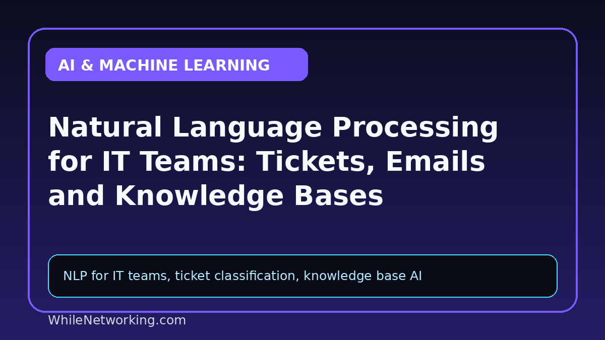 Natural Language Processing for IT Teams: Tickets, Emails and Knowledge Bases
