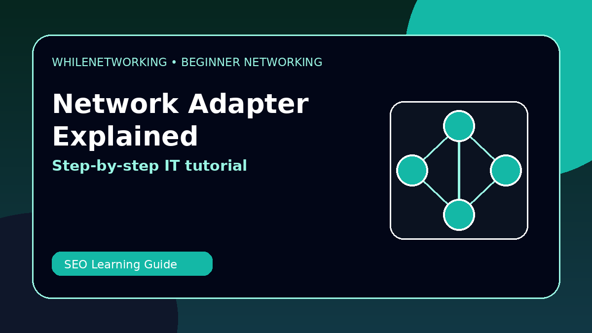 Network adapter explained beginner guide Wi-Fi and Ethernet adapters