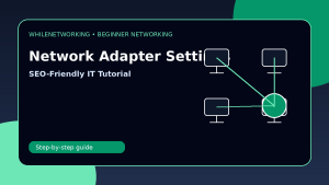 Network adapter settings explained for Windows beginners IT support tutorial