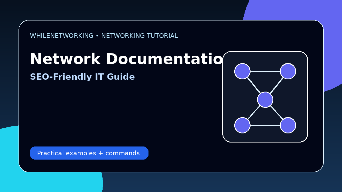 Network documentation best practices for IT support and system administrators