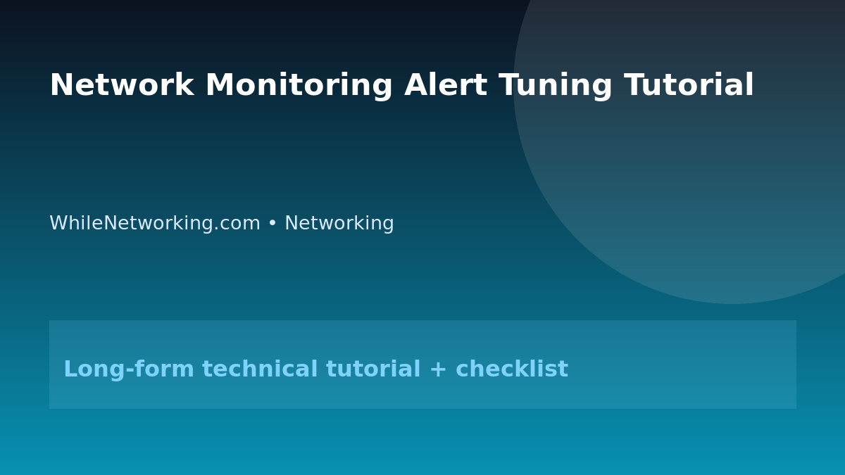 Network Monitoring Alert Tuning Tutorial featured image