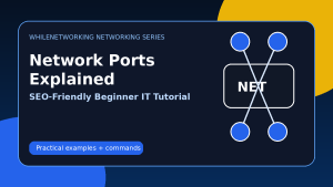 Network ports explained TCP UDP common port numbers IT support tutorial