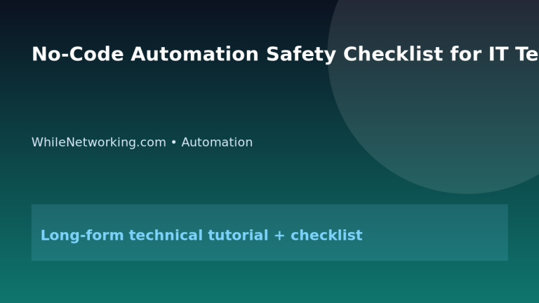 No-Code Automation Safety Checklist for IT Teams 2 No-Code Automation Safety Checklist for IT Teams featured image