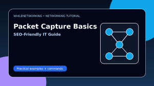 Packet capture basics with Wireshark practical guide for IT professionals