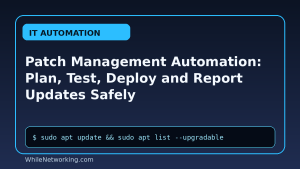Patch Management Automation: Plan, Test, Deploy and Report Updates Safely