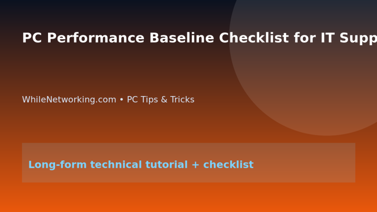 PC Performance Baseline Checklist for IT Support 1 PC Performance Baseline Checklist for IT Support featured image