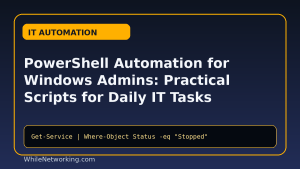 PowerShell Automation for Windows Admins: Practical Scripts for Daily IT Tasks featured image