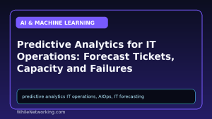 Predictive Analytics for IT Operations: Forecast Tickets, Capacity and Failures