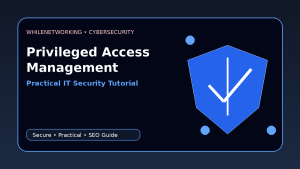Privileged access management basics protect admin accounts cybersecurity guide