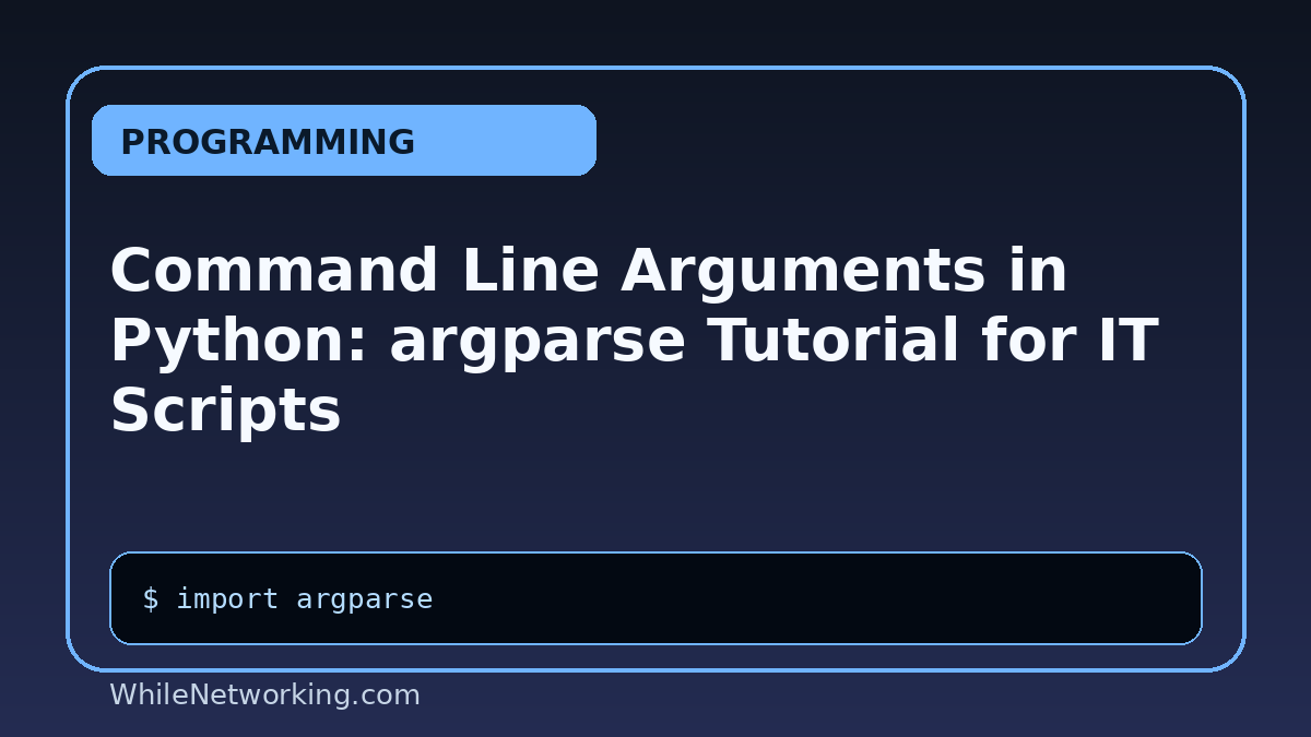 Command Line Arguments in Python: argparse Tutorial for IT Scripts