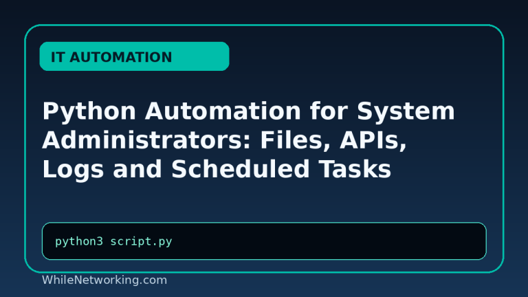 Python Automation for System Administrators: Files, APIs, Logs and Scheduled Tasks