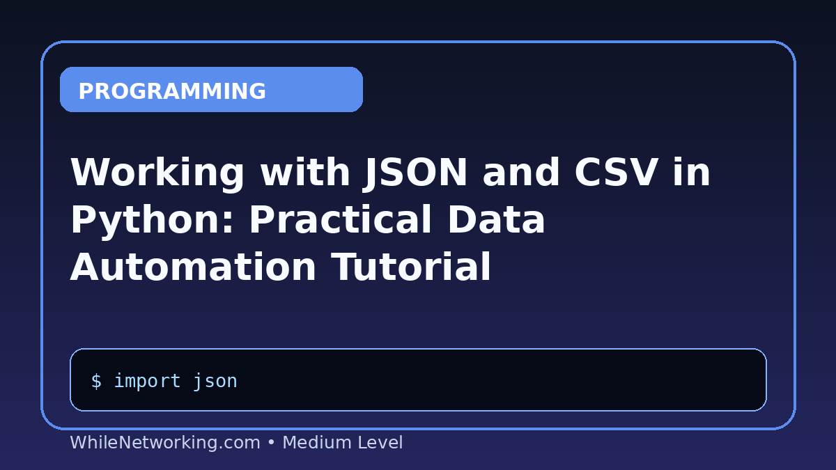 Working with JSON and CSV in Python: Practical Data Automation Tutorial