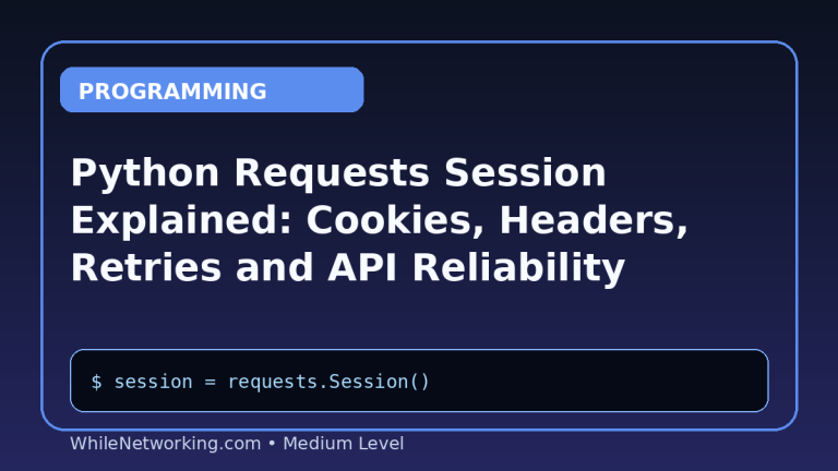 Python Requests Session Explained: Cookies, Headers, Retries and API Reliability