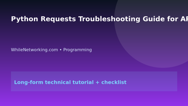 Python Requests Troubleshooting Guide for API Scripts featured image