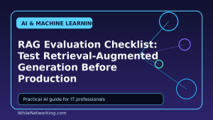 RAG Evaluation Checklist: Test Retrieval-Augmented Generation Before Production