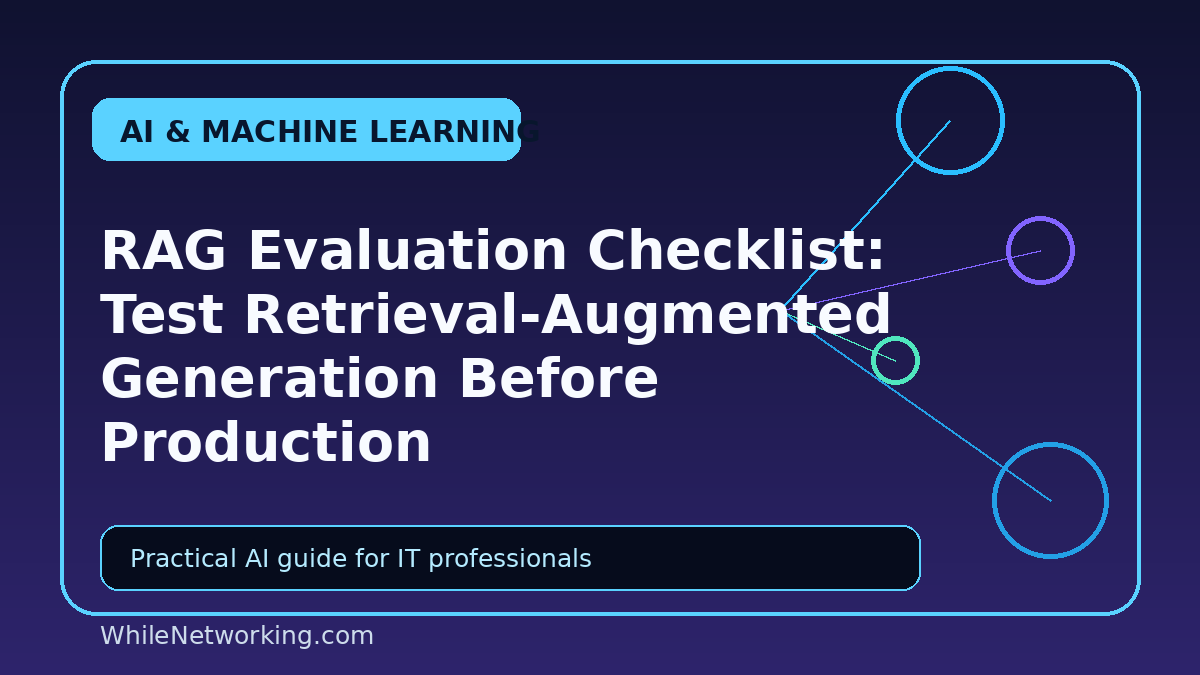 RAG Evaluation Checklist: Test Retrieval-Augmented Generation Before Production