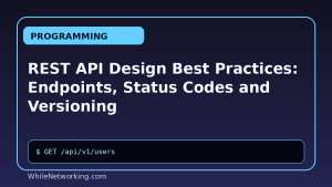 REST API Design Best Practices: Endpoints, Status Codes and Versioning