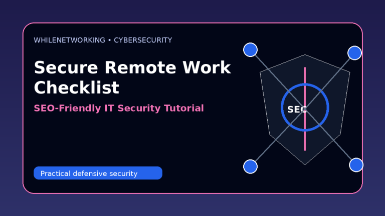 Secure remote work cybersecurity checklist for hybrid teams