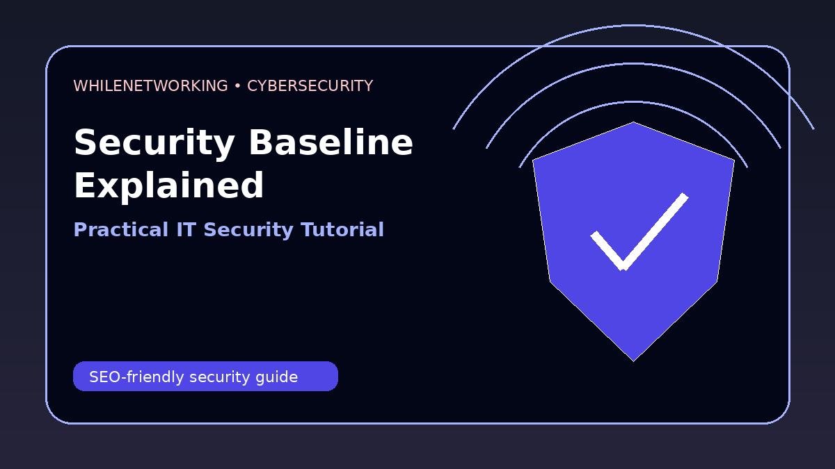 Security baseline explained standardize safe computer settings IT tutorial
