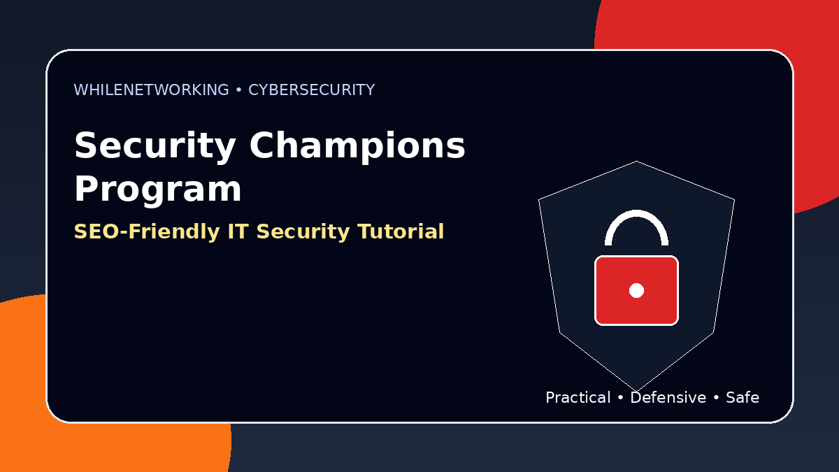 Security champions program guide for IT teams building security culture