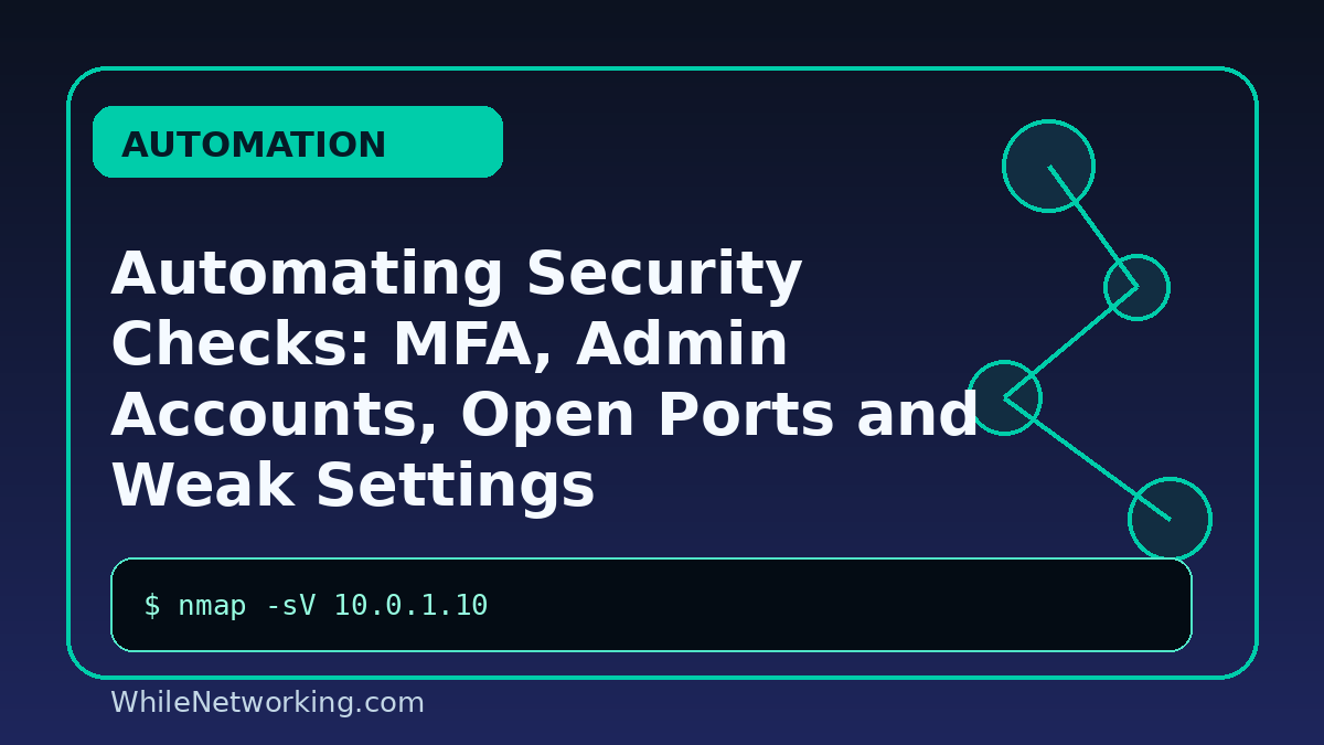 Automating Security Checks: MFA, Admin Accounts, Open Ports and Weak Settings