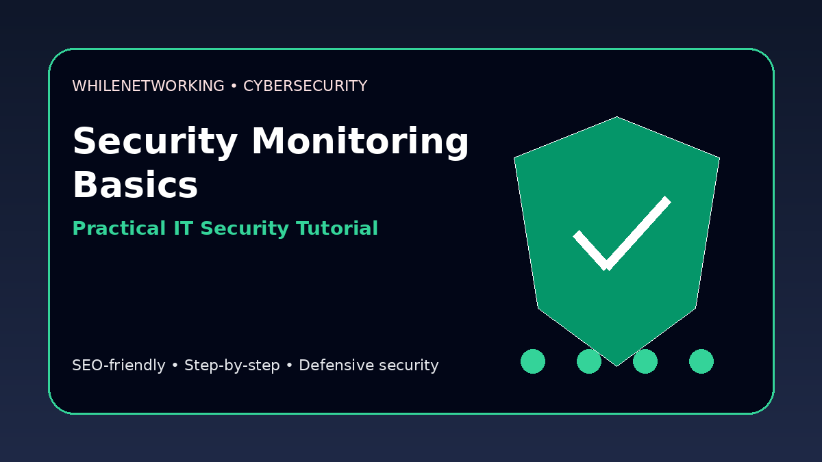 Security monitoring basics what IT teams should log and review