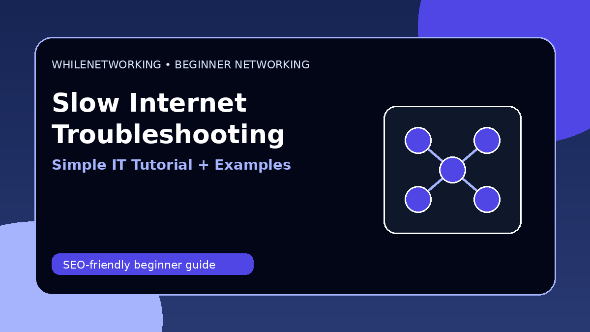 Slow internet troubleshooting guide beginner steps for IT support
