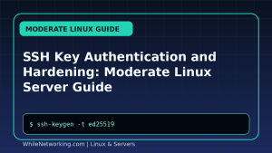 SSH Key Authentication and Hardening: Moderate Linux Server Guide