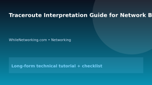 Traceroute Interpretation Guide for Network Beginners featured image
