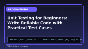 Unit Testing for Beginners: Write Reliable Code with Practical Test Cases