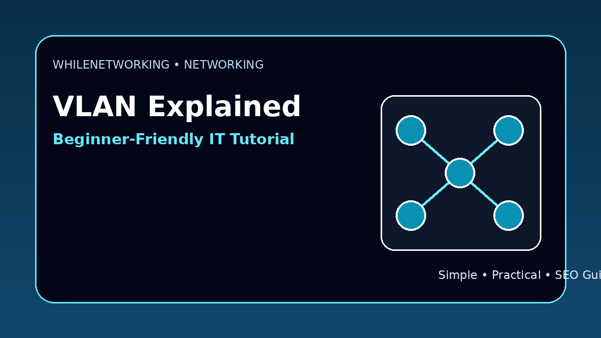 VLAN explained beginner guide virtual LAN networking tutorial