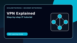VPN explained for beginners how VPN remote access works