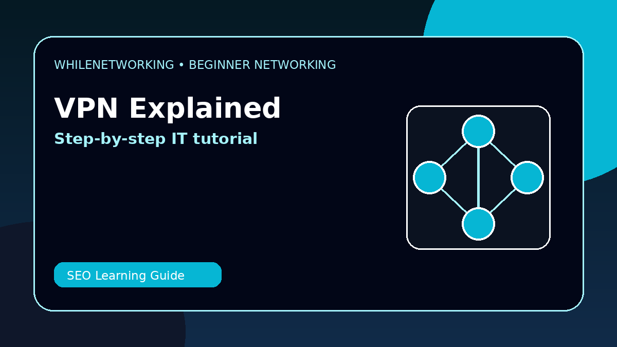 VPN explained for beginners how VPN remote access works
