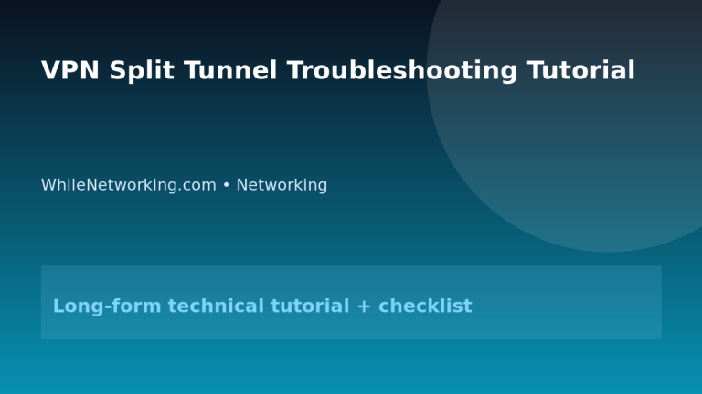 VPN Split Tunnel Troubleshooting Tutorial featured image