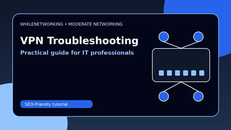 VPN troubleshooting guide common remote access VPN problems
