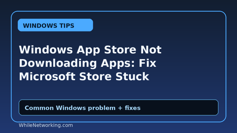Windows App Store Not Downloading Apps: Fix Microsoft Store Stuck Downloads And Errors