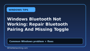 Windows Bluetooth Not Working: Repair Bluetooth Pairing And Missing Toggle Problems