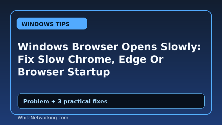 Windows Browser Opens Slowly: Fix Slow Chrome, Edge Or Browser Startup