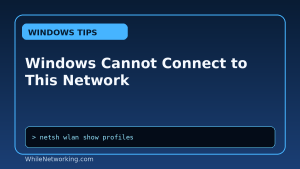 Windows Cannot Connect to This Network featured image