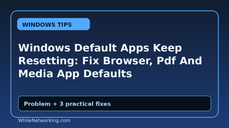 Windows Default Apps Keep Resetting: Fix Browser, Pdf And Media App Defaults