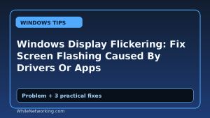 Windows Display Flickering: Fix Screen Flashing Caused By Drivers Or Apps