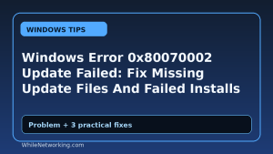 Windows Error 0x80070002 Update Failed: Fix Missing Update Files And Failed Installs