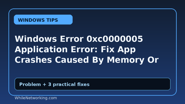 Windows Error 0xc0000005 Application Error: Fix App Crashes Caused By Memory Or Files