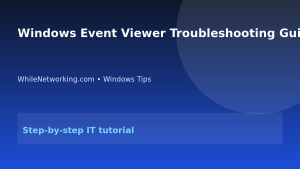 Windows Event Viewer Troubleshooting Guide for IT Support Beginners featured image