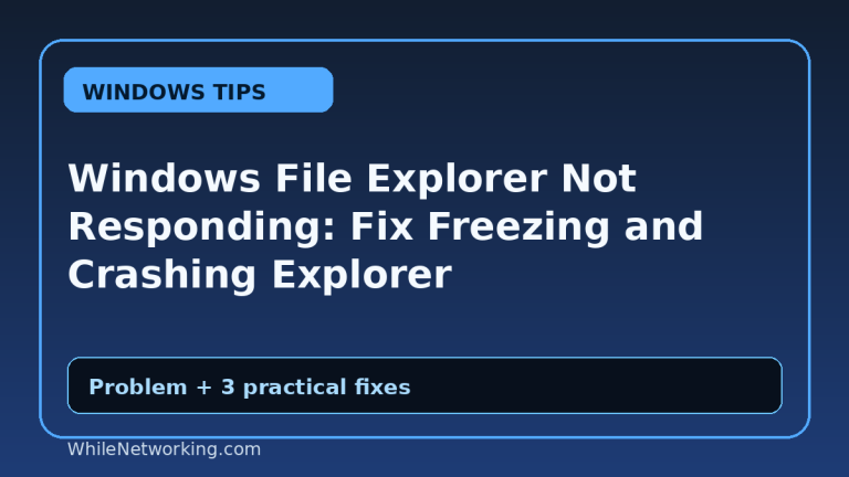 Windows File Explorer Not Responding: Fix Freezing and Crashing Explorer