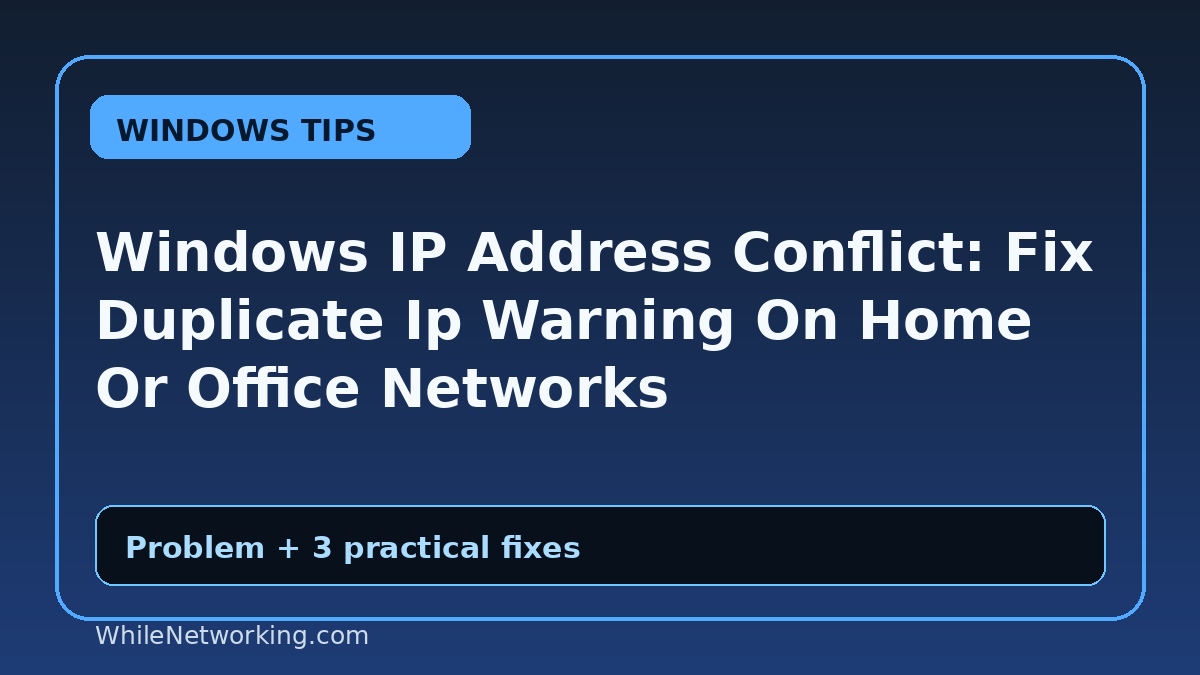 Windows IP Address Conflict: Fix Duplicate Ip Warning On Home Or Office Networks
