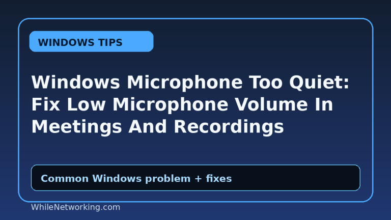 Windows Microphone Too Quiet: Fix Low Microphone Volume In Meetings And Recordings