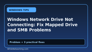 Windows Network Drive Not Connecting: Fix Mapped Drive and SMB Problems