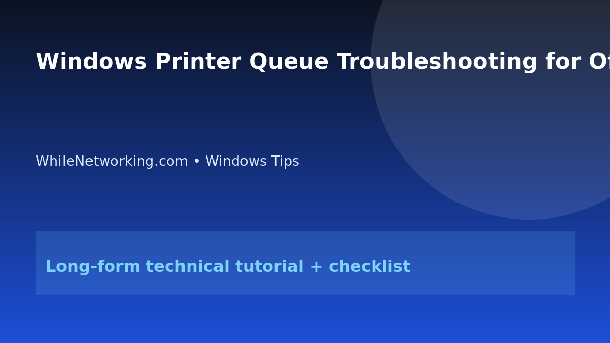 Windows Printer Queue Troubleshooting for Office IT featured image